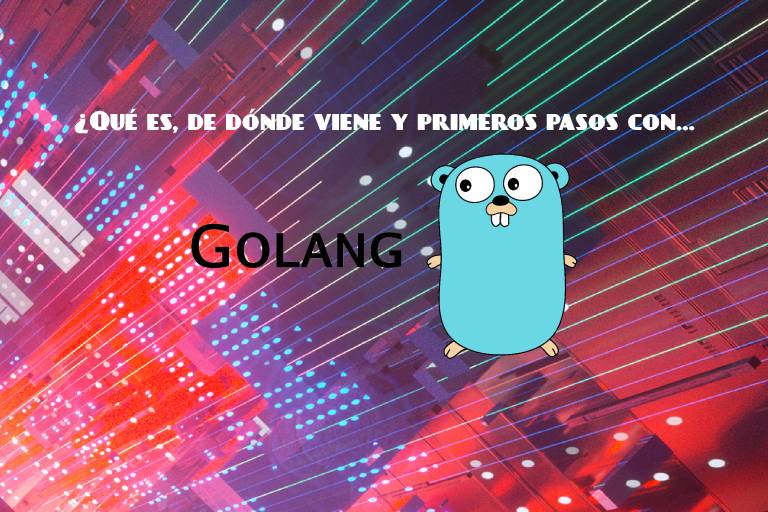 Go: What Language Is It, Where Does It Come From and First Contact?